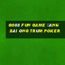 Go88 Fun Game Đánh Bài Ông Trùm Poker