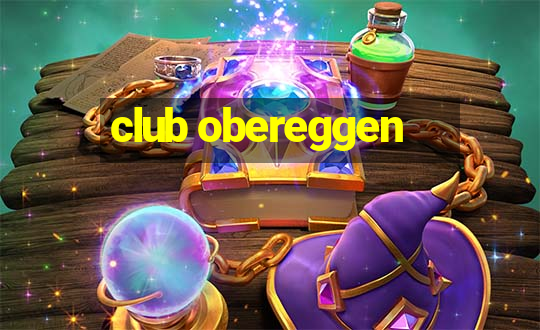 club obereggen