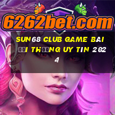 Sun68 Club Game Bài Đổi Thưởng Uy Tín 2024