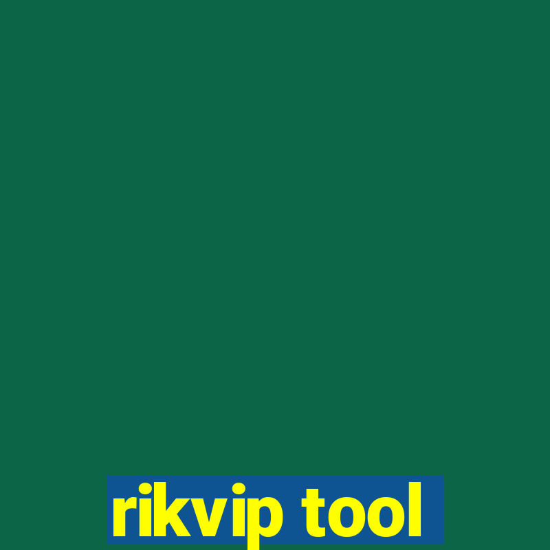 rikvip tool