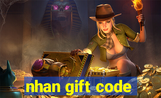 nhan gift code