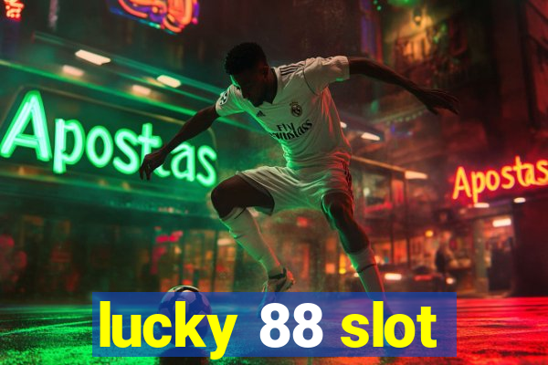 lucky 88 slot