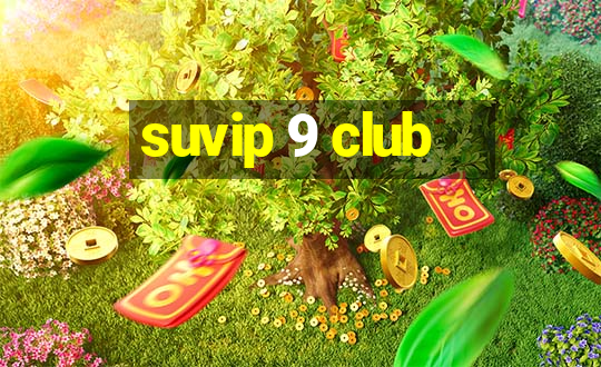 suvip 9 club