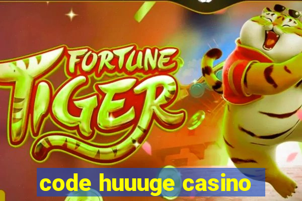 code huuuge casino