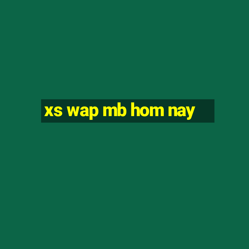 xs wap mb hom nay