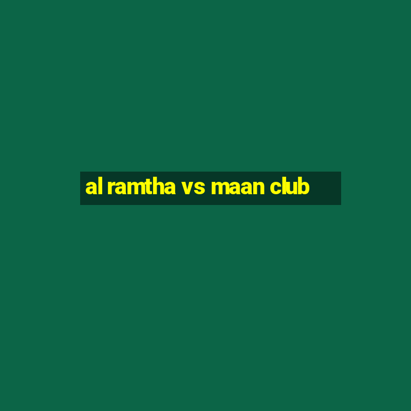 al ramtha vs maan club