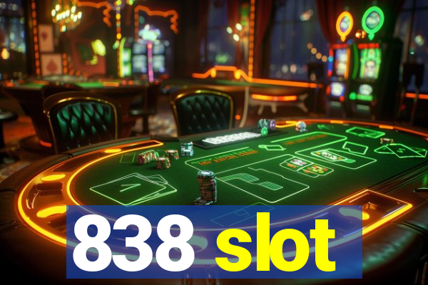 838 slot