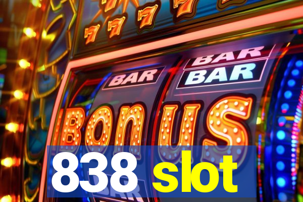 838 slot