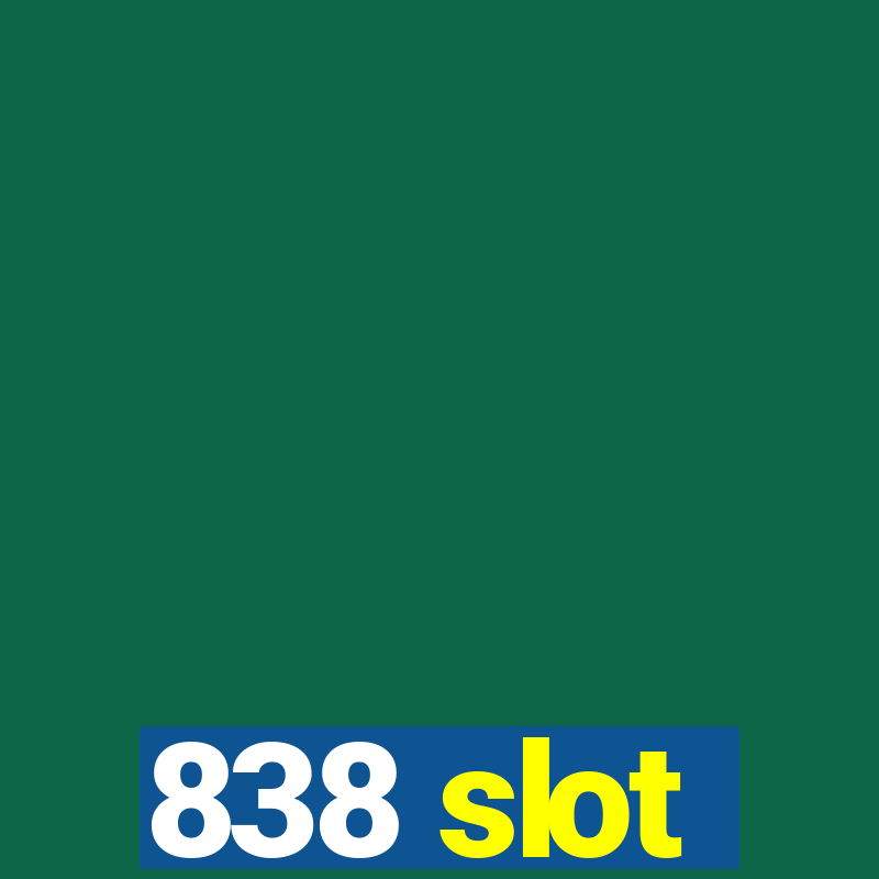 838 slot