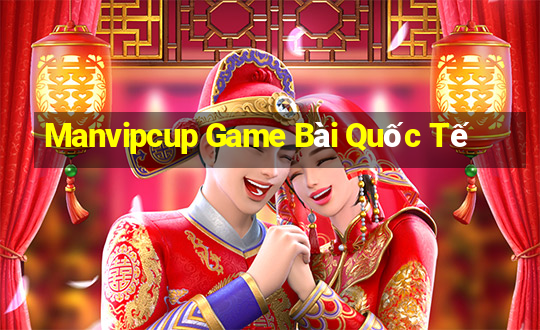 Manvipcup Game Bài Quốc Tế