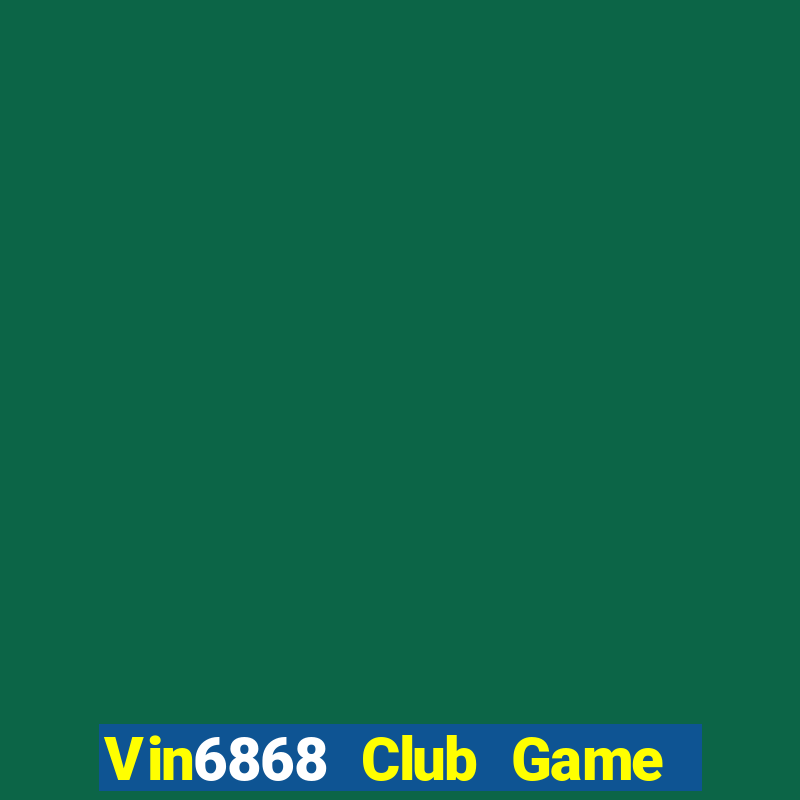 Vin6868 Club Game Bài Cf68