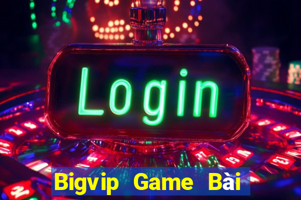 Bigvip Game Bài Quay Hũ