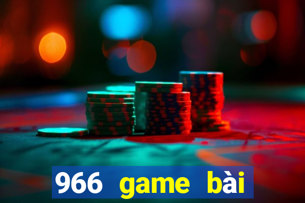 966 game bài Phiên bản mới nhất