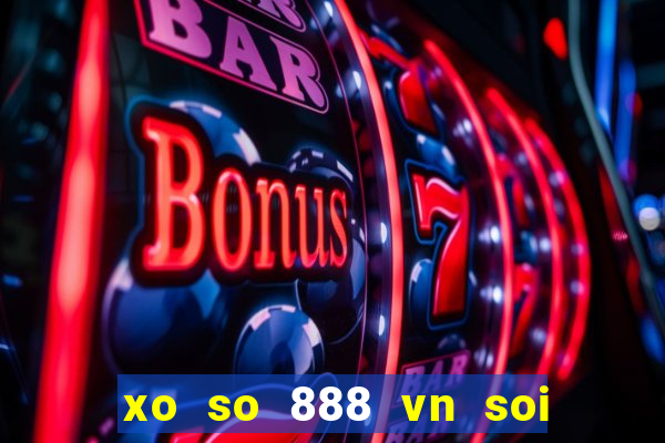 xo so 888 vn soi cau mien phi