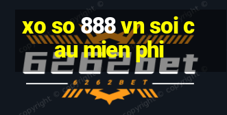 xo so 888 vn soi cau mien phi