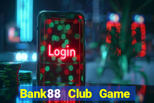 Bank88 Club Game Bài Lá