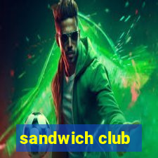 sandwich club