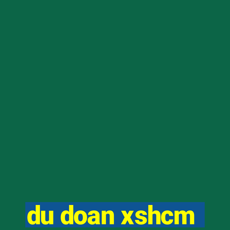 du doan xshcm