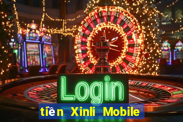 tiền Xinli Mobile app Tải về