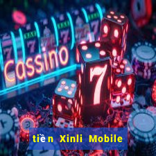 tiền Xinli Mobile app Tải về