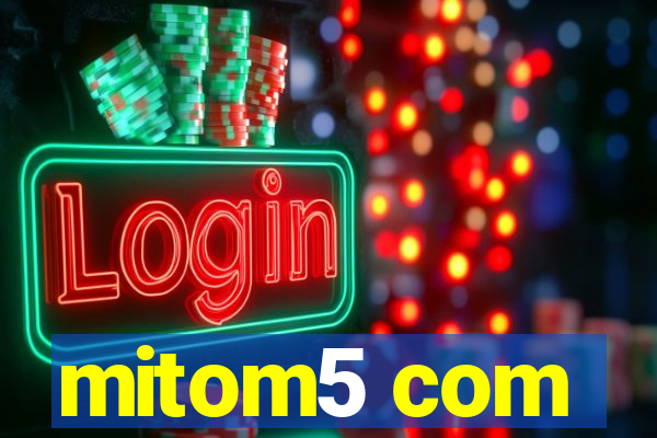 mitom5 com