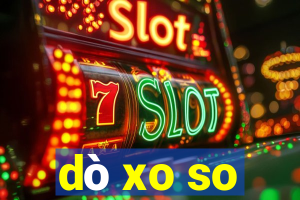 dò xo so