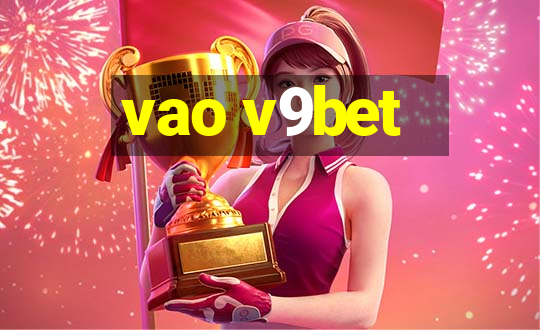 vao v9bet