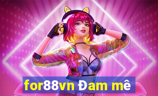 for88vn Đam mê