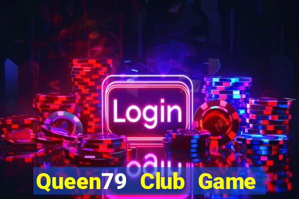 Queen79 Club Game Bài Fa88 Apk