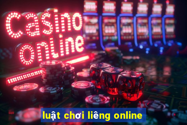 luật chơi liêng online