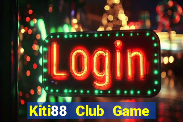 Kiti88 Club Game Bài Slot