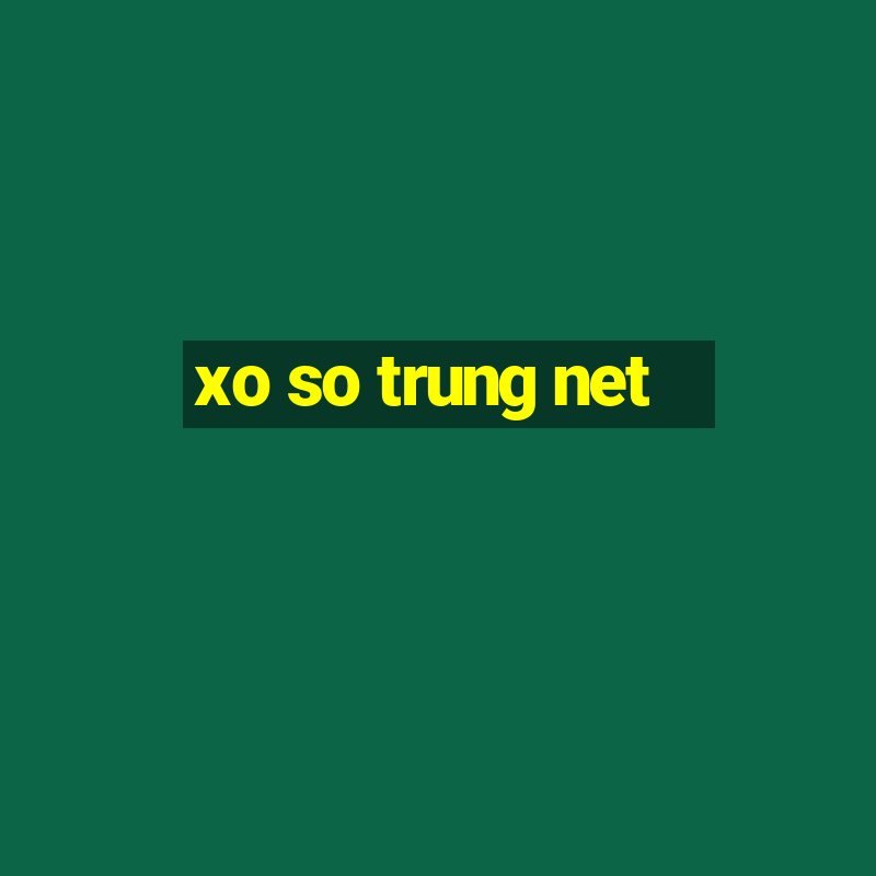 xo so trung net