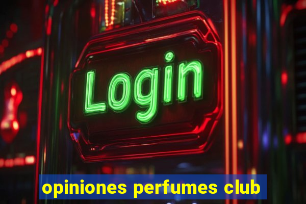 opiniones perfumes club