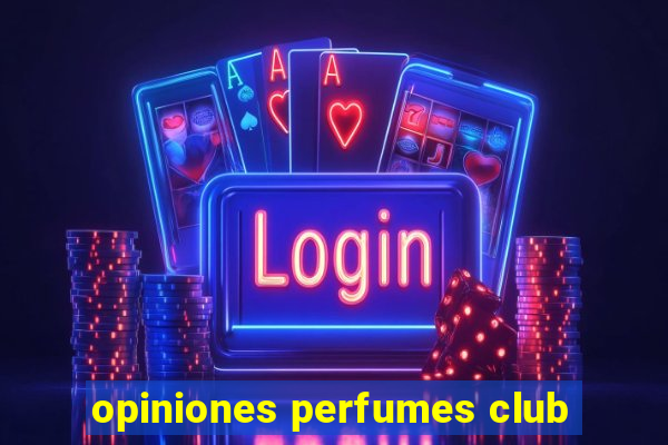 opiniones perfumes club