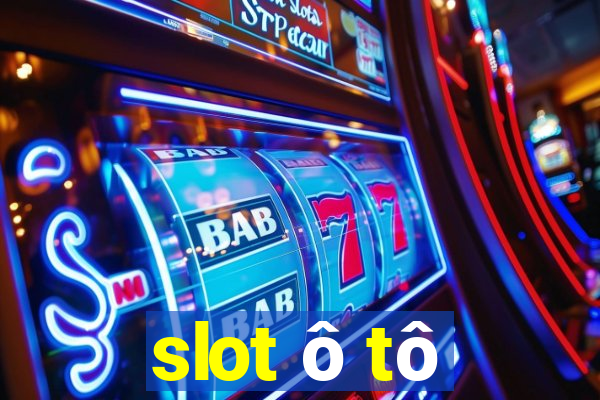 slot ô tô