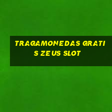 tragamonedas gratis zeus slot