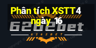 Phân tích XSTT4 ngày 16