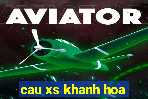 cau xs khanh hoa