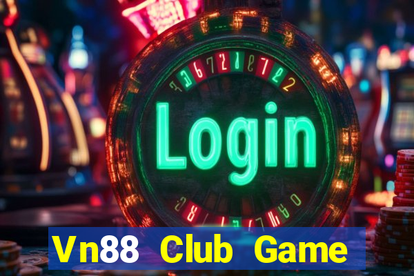 Vn88 Club Game Bài Ăn Tiền Uy Tín