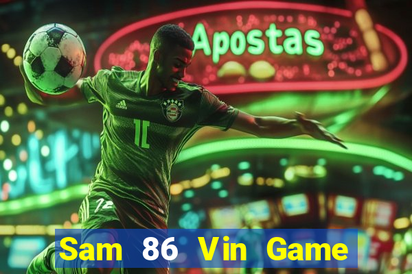 Sam 86 Vin Game Bài 99