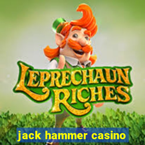 jack hammer casino