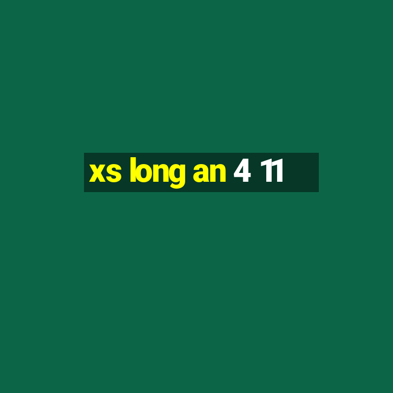 xs long an 4 11