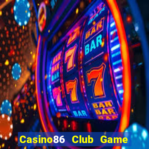 Casino86 Club Game Bài 52 Club