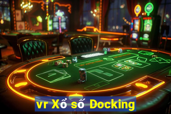 vr Xổ số Docking