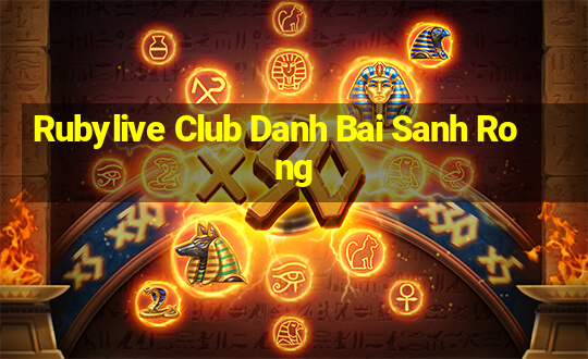 Rubylive Club Danh Bai Sanh Rong