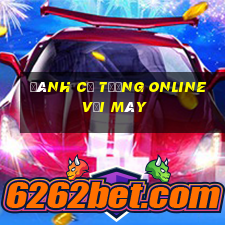 đánh cờ tướng online với máy