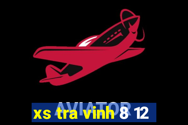 xs tra vinh 8 12