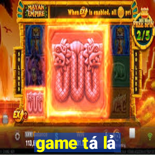 game tá lả