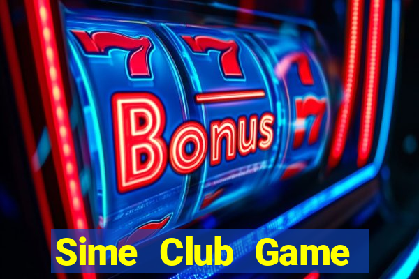 Sime Club Game Bài Macau