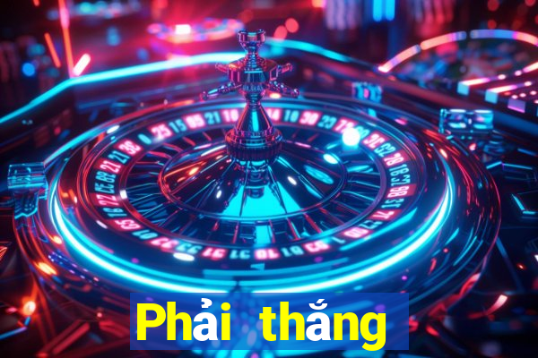 Phải thắng tất cả các wed